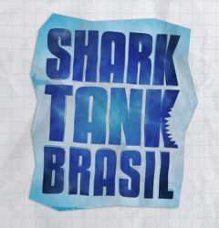 Shark Tank Brasil, então com certeza você já ouviu os tubarões